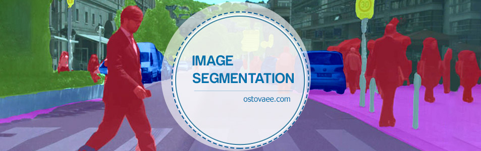 Image Segmentation | بخش بندی تصویر | استوایی ostovaee